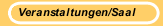 Veranstaltungen/Saal